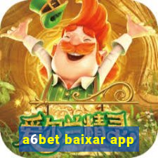 a6bet baixar app